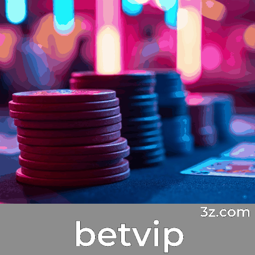 Betvip: Sua Plataforma de Apostas Confiável e Profissional